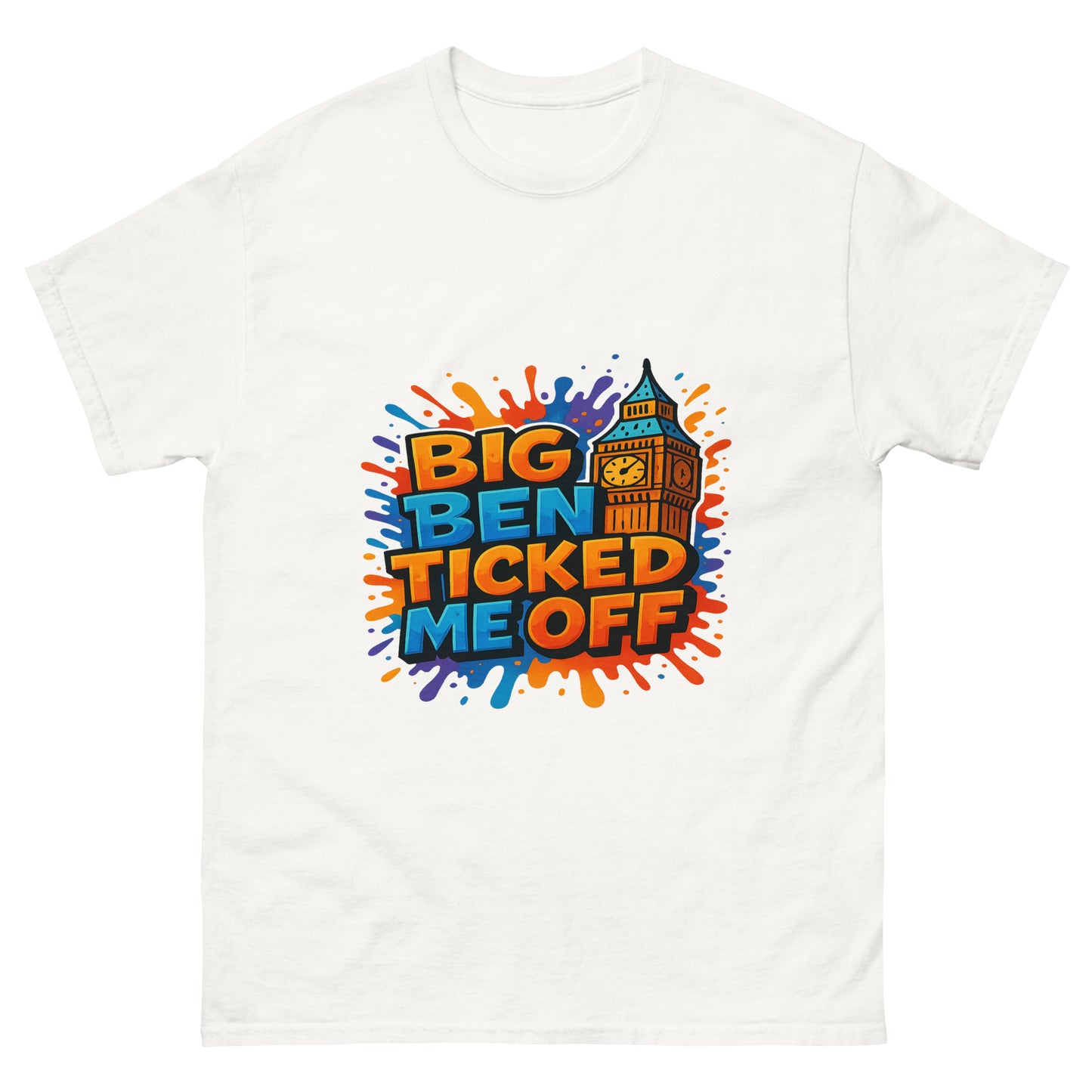 big ben ticked me off printed t shirt with colourful London quote text and illustrated clock tower graphic