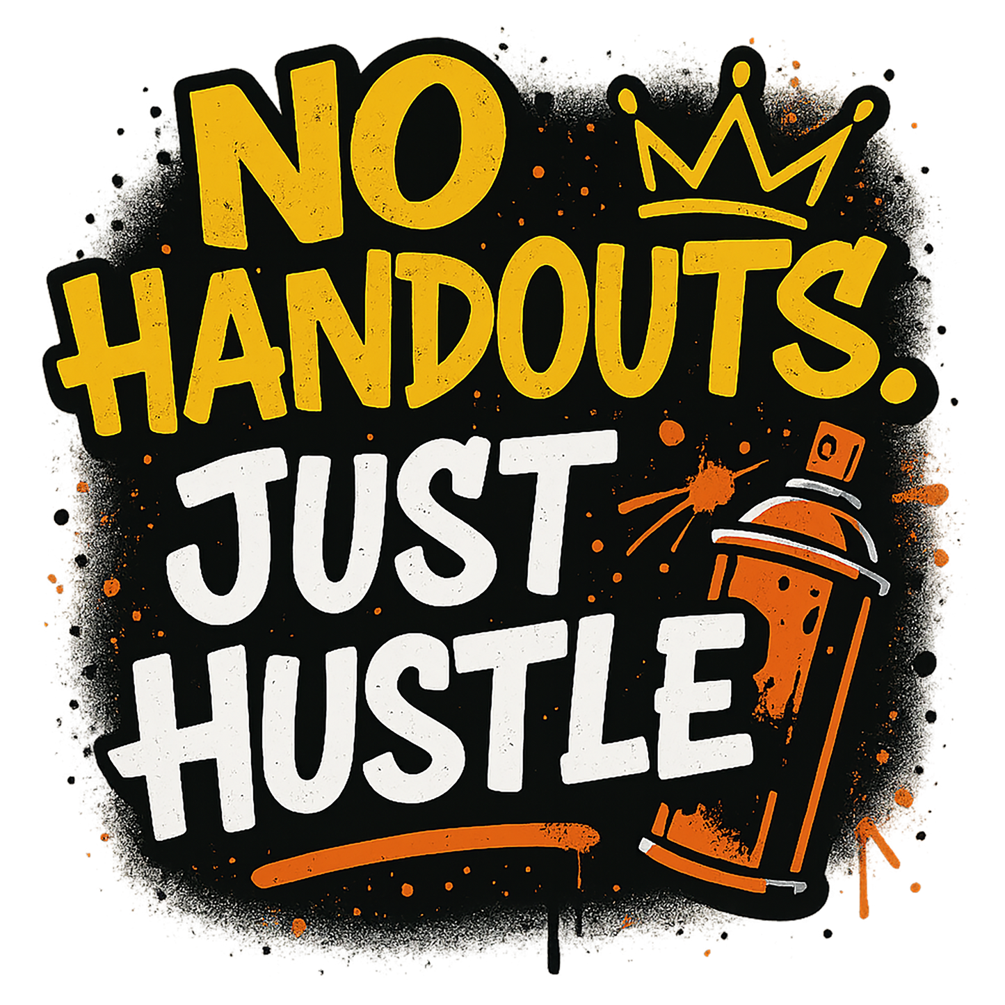 No Handouts Just Hustle motivational streetwear t shirt with graffiti spray paint graphic DTF print