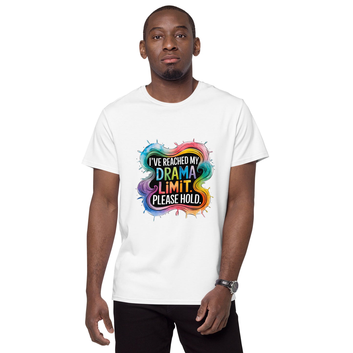 Colourful funny t-shirt with sarcastic quote: I’ve reached my drama limit. Please hold.