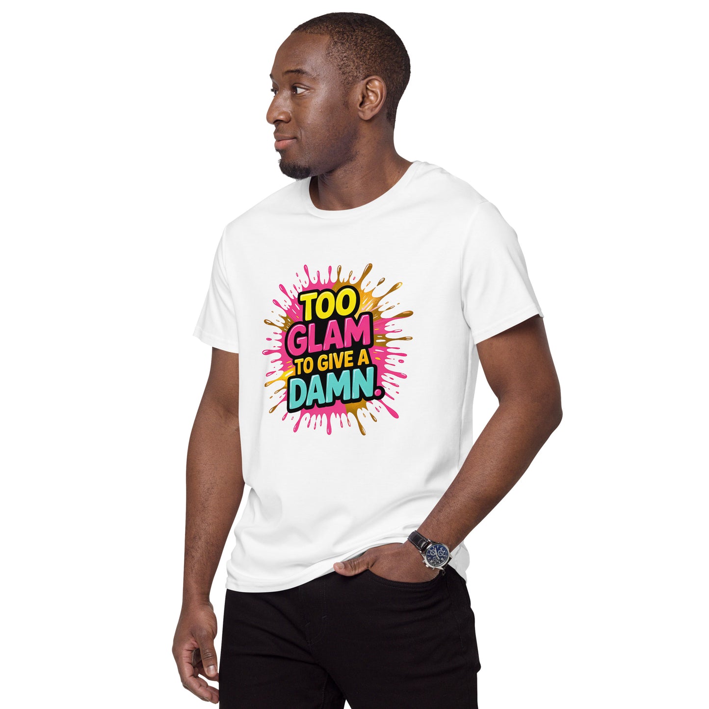 Funny t-shirt that says “Too glam to give a damn” in bold colourful letters
