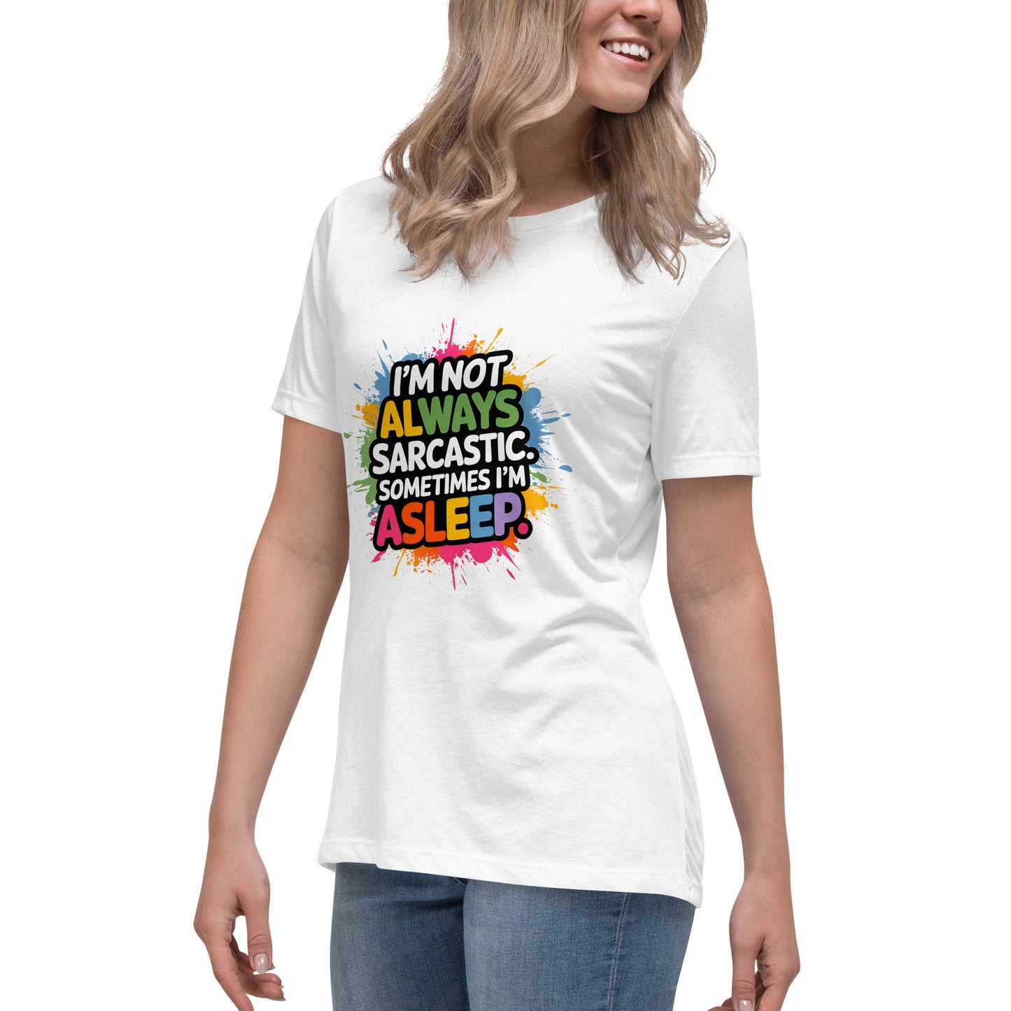 Funny sarcastic t-shirt with colourful text saying “I'm not always sarcastic. Sometimes I'm asleep”