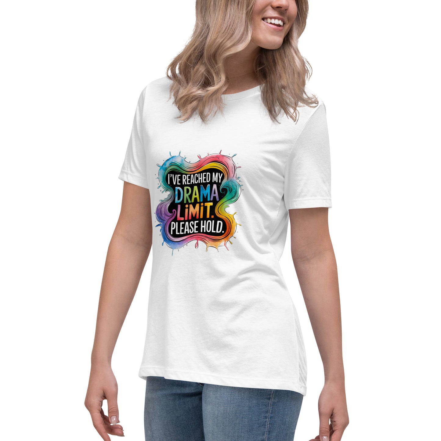 Colourful funny t-shirt with sarcastic quote: I’ve reached my drama limit. Please hold.