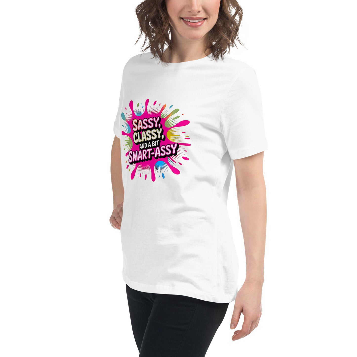 White t-shirt with colourful text “Sassy, Classy, and a bit Smart-Assy”