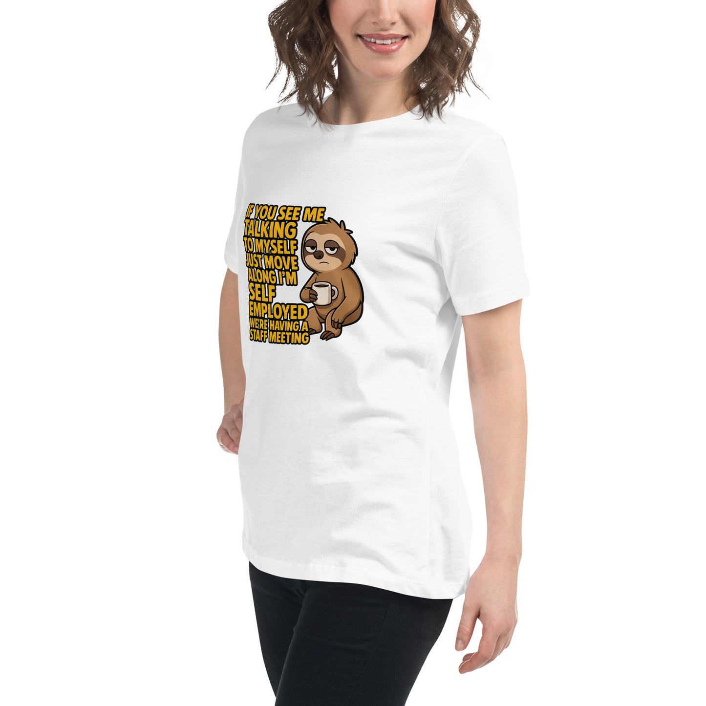 Funny sloth t-shirt that says “If you see me talking to myself I’m self employed”