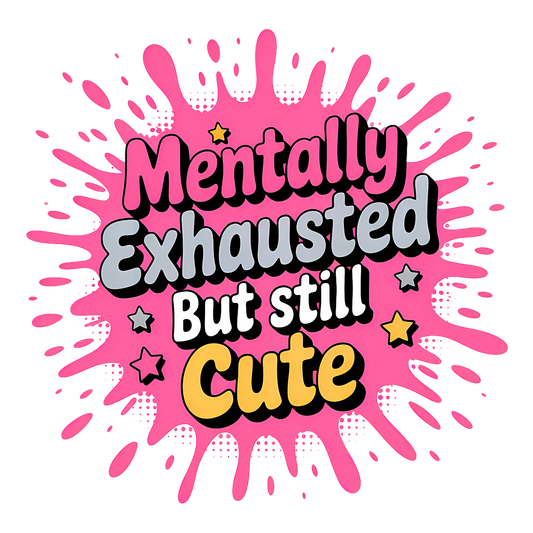 Funny t-shirt with the quote “Mentally exhausted but still cute” in pink bubble style

