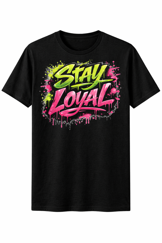 Stay Loyal Tee Shirt