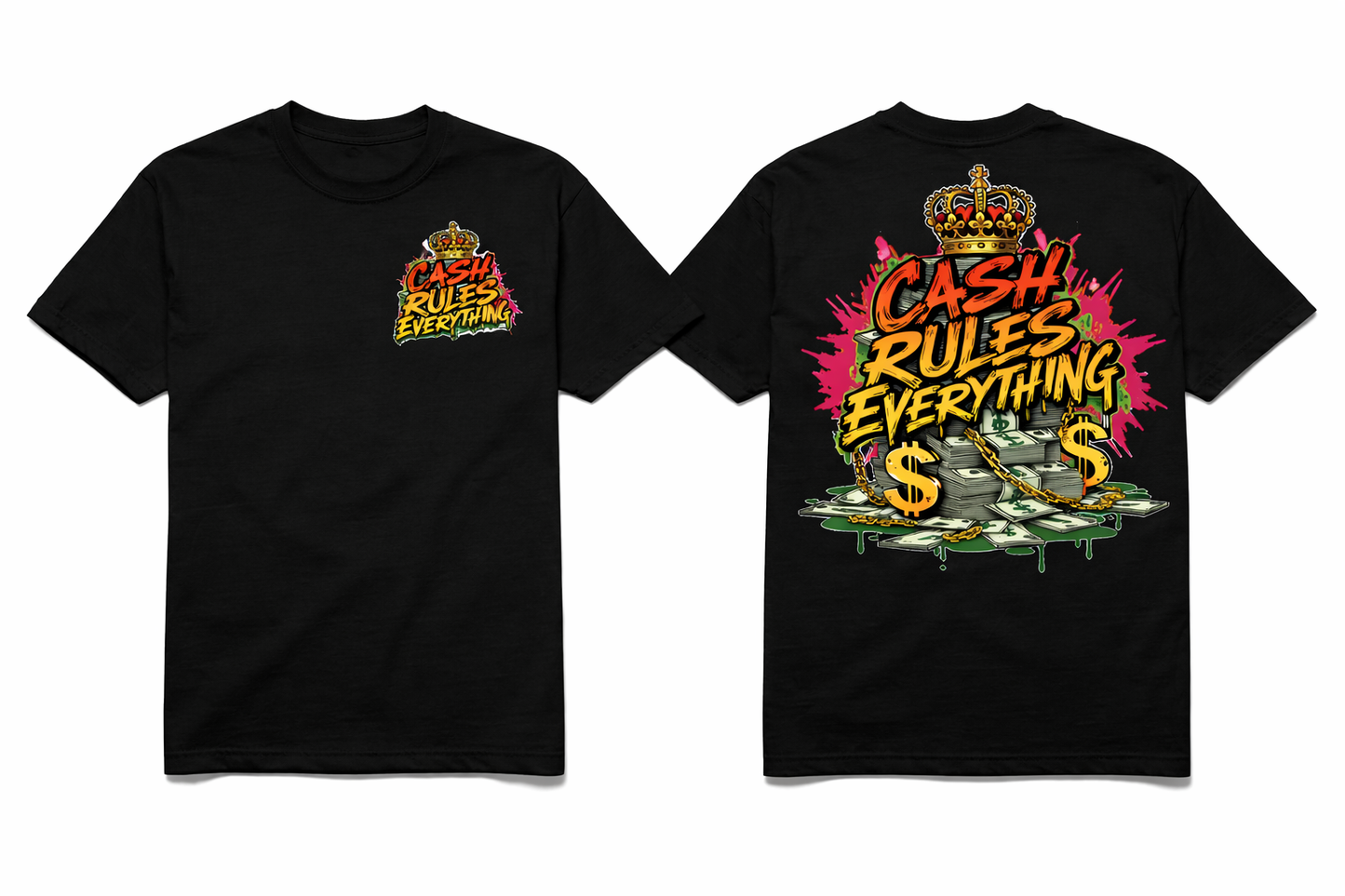Cash Rules Everything Front Chest Logo And Back Design
