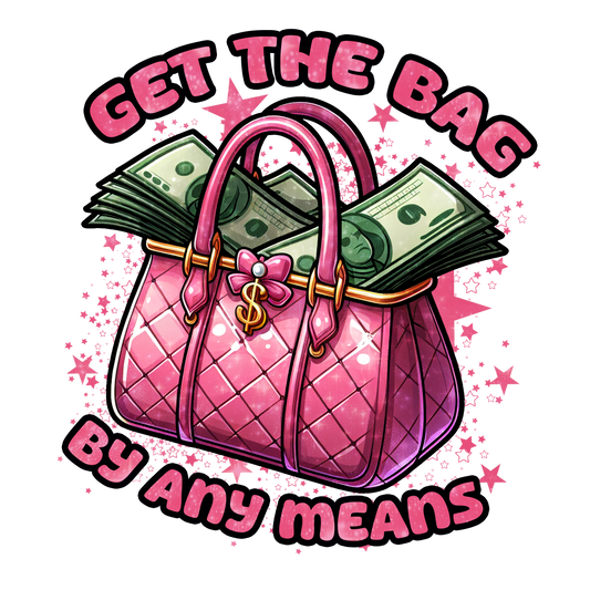 Pink luxury handbag filled with stacks of money, surrounded by sparkling stars, with the bold phrase "Get the Bag By Any Means" in playful pink lettering.