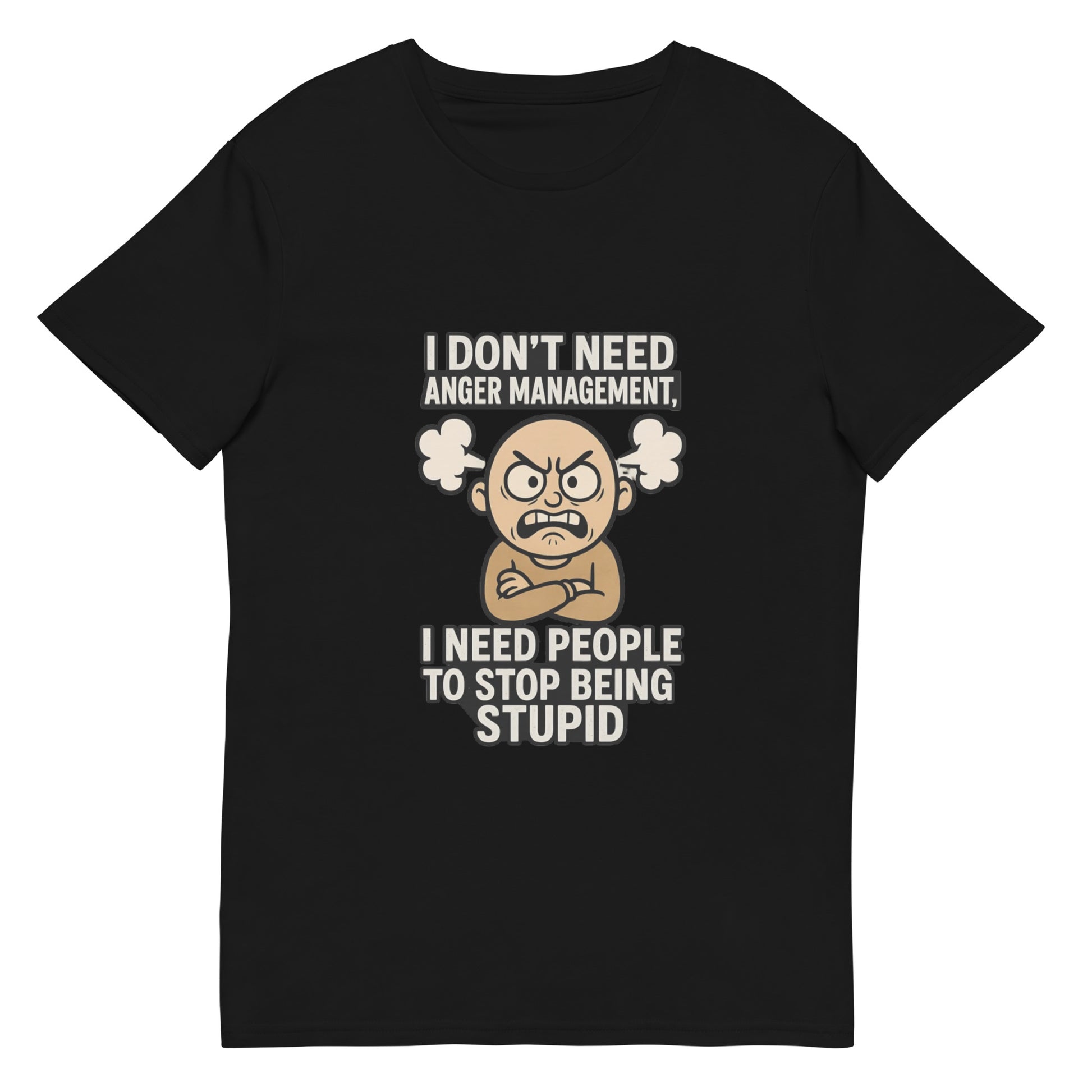 Funny T-shirt design featuring an angry cartoon character with the quote “I don’t need anger management, I need people to stop being stupid,” printed in the UK by RMStudioPrint.