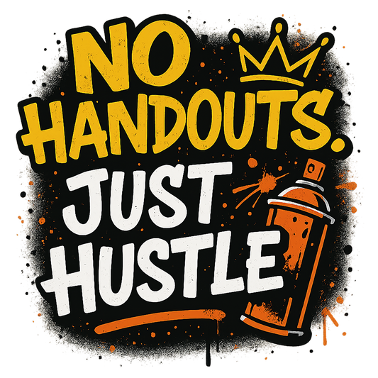 No Handouts Just Hustle motivational streetwear t shirt with graffiti spray paint graphic DTF print

