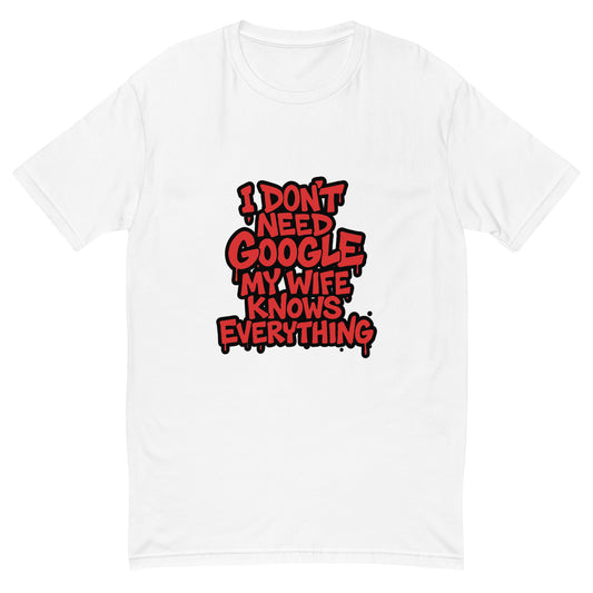 I Don’t Need Google My Wife Knows Everything T shirt design with bold red graffiti lettering, perfect for funny husband apparel, humour gift ideas and custom DTF printing UK