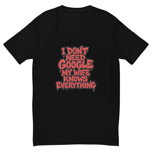 I Don’t Need Google My Wife Knows Everything T shirt design with bold red graffiti lettering, perfect for funny husband apparel, humour gift ideas and custom DTF printing UK