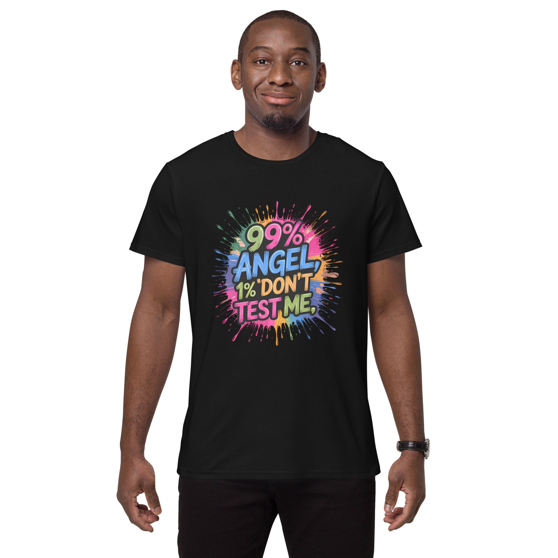 T-shirt with colourful quote “99% angel, 1% don’t test me” in fun bold font


