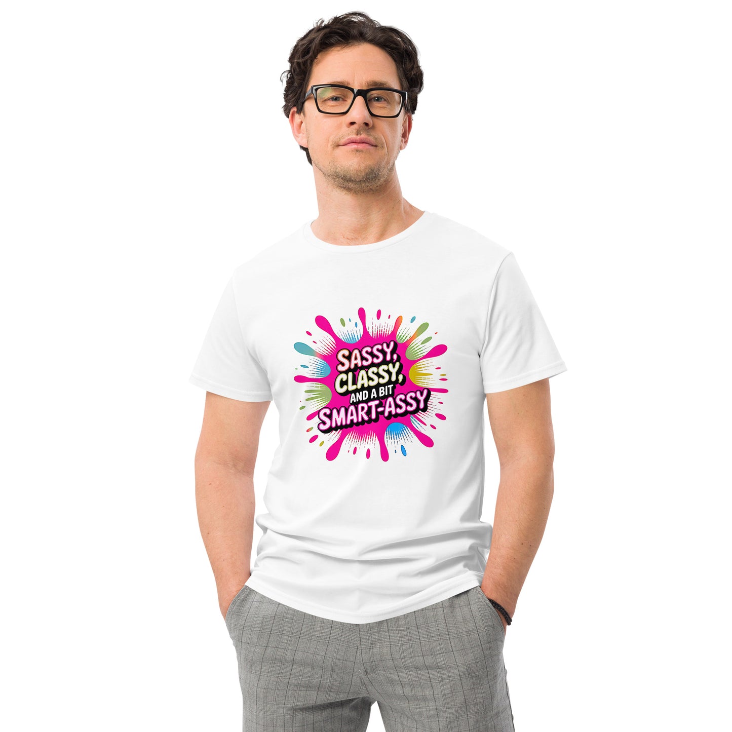 White t-shirt with colourful text “Sassy, Classy, and a bit Smart-Assy”

