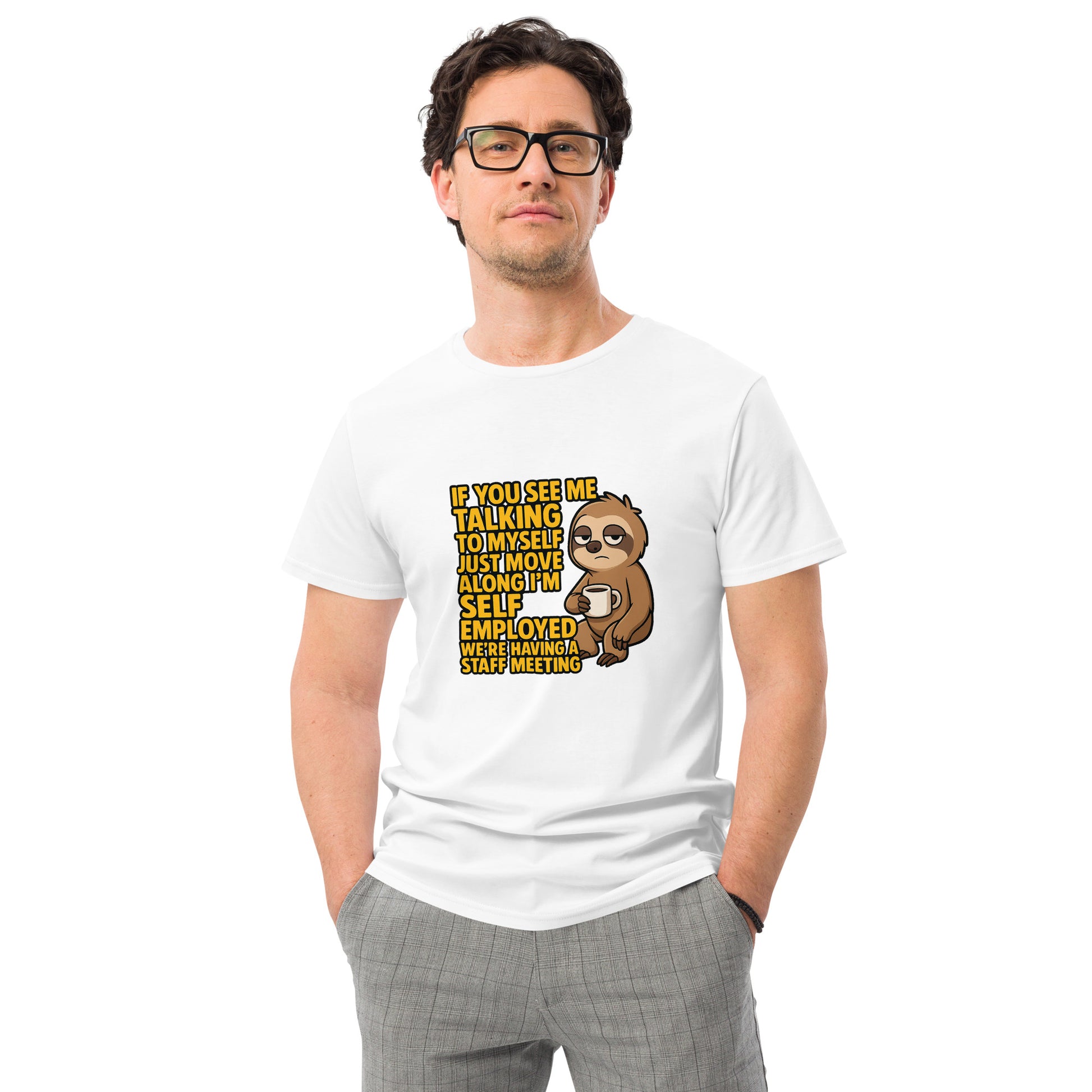 Funny sloth t-shirt that says “If you see me talking to myself I’m self employed”

