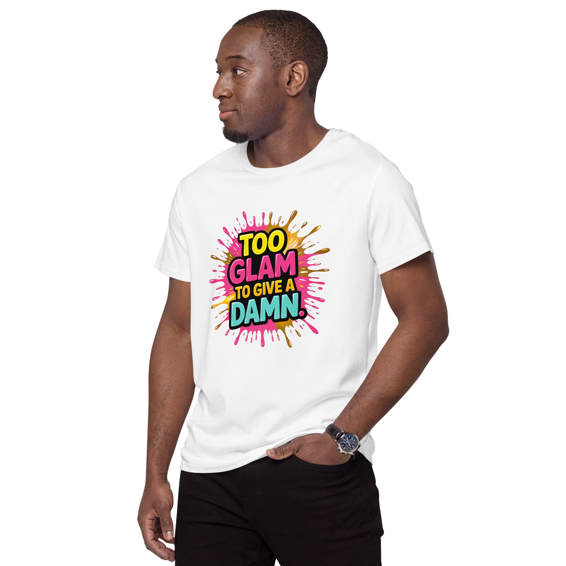Funny t-shirt that says “Too glam to give a damn” in bold colourful letters
