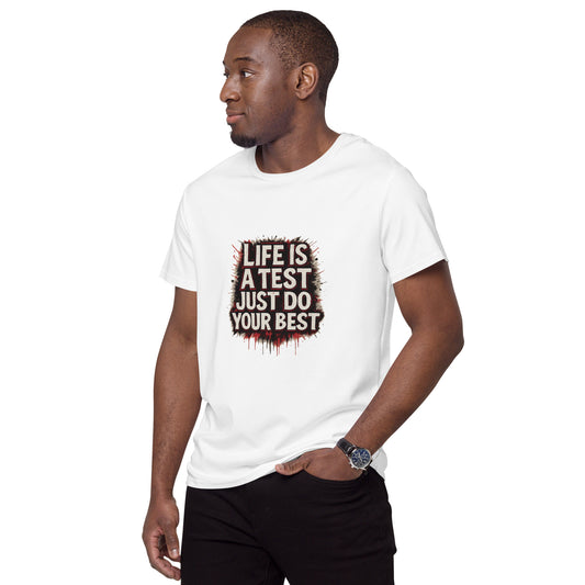 Inspirational t-shirt saying “Life is a test just do your best”

